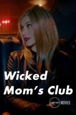 Watch Wicked Mom\'s Club 9movies