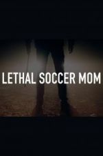 Watch Lethal Soccer Mom 9movies