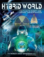 Watch Hybrid World: The Plan to Modify and Control the Human Race 9movies