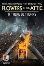 Watch If There Be Thorns 9movies