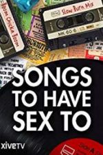 Watch Songs to Have Sex To 9movies