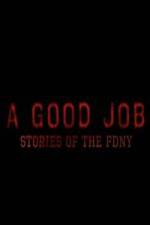 Watch A Good Job: Stories of the FDNY 9movies
