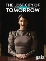 Watch The Lost City of Tomorrow 9movies