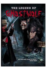 Watch The Legend of Ghostwolf 9movies