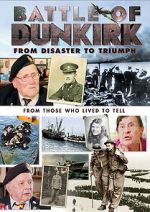 Watch Battle of Dunkirk: From Disaster to Triumph 9movies
