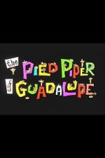 Watch The Pied Piper of Guadalupe (Short 1961) 9movies