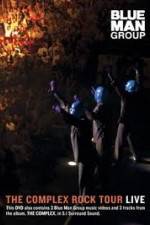 Watch Blue Man Group: The Complex Rock Tour Live 9movies