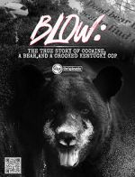 Watch Blow: The True Story of Cocaine, a Bear, and a Crooked Kentucky Cop (Short 2023) 9movies