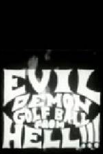 Watch Evil Demon Golfball from Hell 9movies