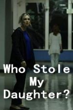 Watch Who Stole My Daughter? 9movies