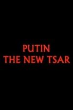 Watch Putin: The New Tsar 9movies