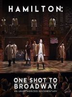 Watch Hamilton: One Shot to Broadway 9movies
