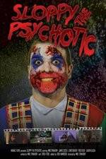Watch Sloppy the Psychotic 9movies