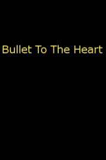 Watch Bullet To The Heart 9movies