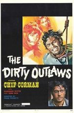 Watch The Dirty Outlaws 9movies