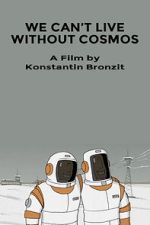 Watch We Can\'t Live Without Cosmos (Short 2014) 9movies