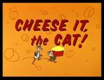 Watch Cheese It, the Cat! (Short 1957) 9movies