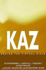 Watch Kaz: Pushing the Virtual Divide 9movies