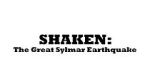 Watch Shaken: The Great Sylmar Earthquake 9movies