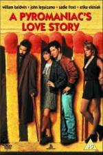 Watch A Pyromaniac's Love Story 9movies