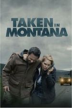 Watch Taken in Montana 9movies