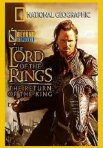 Watch National Geographic: Beyond the Movie - The Lord of the Rings: Return of the King 9movies