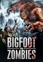 Watch Bigfoot Vs. Zombies 9movies