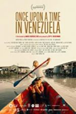 Watch Once Upon a Time in Venezuela 9movies