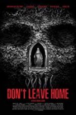 Watch Don\'t Leave Home 9movies