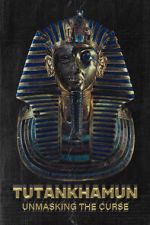 Watch Tutankhamun: Unmasking the Curse 9movies