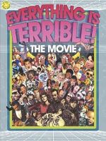Watch Everything Is Terrible: The Movie 9movies