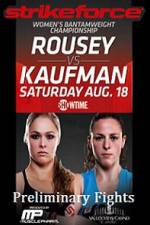 Watch Strikeforce Rousey vs Kaufman Preliminary Fights 9movies
