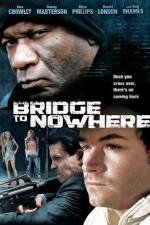 Watch The Bridge to Nowhere 9movies