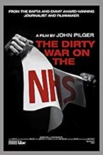 Watch The Dirty War on the National Health Service 9movies