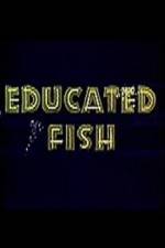 Watch Educated Fish 9movies