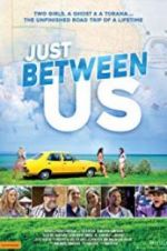 Watch Just Between Us 9movies