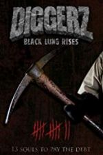 Watch Diggerz: Black Lung Rises 9movies