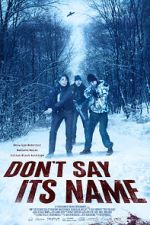 Watch Don\'t Say Its Name 9movies