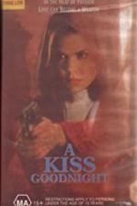 Watch A Kiss Goodnight 9movies