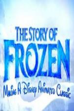 Watch The Story of Frozen: Making a Disney Animated Classic 9movies