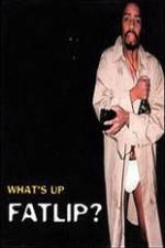 Watch Whats Up Fatlip 9movies