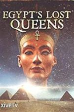 Watch Egypt\'s Lost Queens 9movies