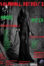 Watch Paranormal Retreat 2-The Woods Witch 9movies