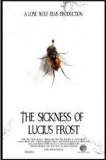Watch The Sickness of Lucius Frost 9movies
