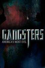 Watch Gangsters America's Most Evil 9movies