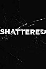 Watch Shattered 9movies