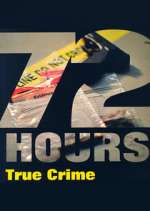 Watch 72 Hours: True Crime 9movies