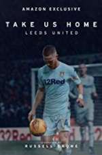 Watch Take Us Home: Leeds United 9movies