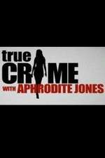 Watch True Crime with Aphrodite Jones 9movies