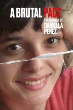 Watch Pacto Brutal: O Assassinato de Daniella Perez 9movies